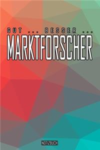 Gut - Besser - Marktforscher Notizbuch