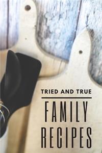 Tried and True Family Recipes