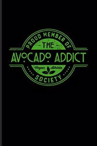 Proud Member Of The Avocado Addict Vegan Athlete Society