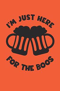 Halloween Notebook - Just Here For The Boos Journal - Cute Halloween Gift - Boo Diary