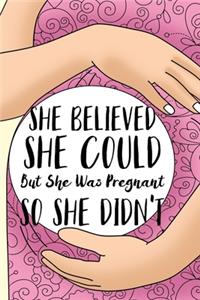 She Believed She Could But She Was Pregnant So She Didn't