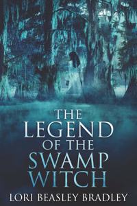 The Legend Of The Swamp Witch