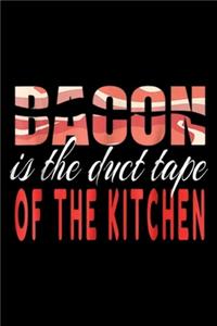 Bacon Is The Duct Tape Of The Kitchen