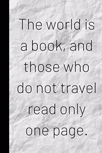 The world is a book, and those who do not travel read only one page