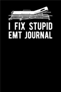 I Fix Stupid EMT Journal