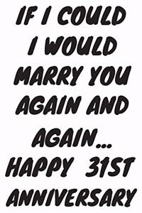 If I Could I Would Marry You Again And Again... Happy 31st Anniversary