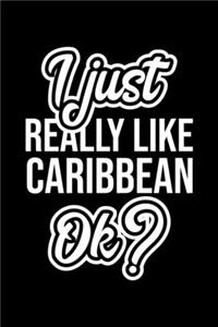 I Just Really Like Caribbean Ok?