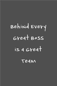 Behind Every Great Boss is a Great Team