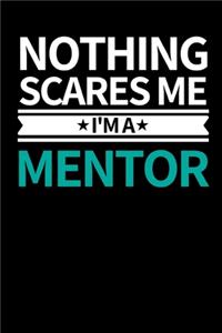 Nothing Scares Me I'm Mentor