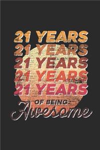 21 Years Of Being Awesome: Dotted Bullet Grid Notebook / Journal (6 X 9 -120 Pages) - Birthday Gift Idea for Boys And Girls