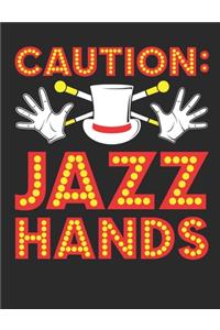 Caution Jazz Hands