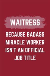 Waitress Because Badass Miracle Worker Isn't An Official Job Title