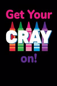 Get Your Cray On!