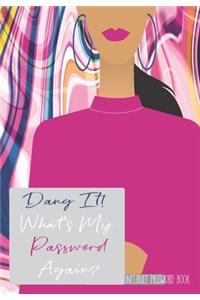 Dang It! What's My Password Again? Internet Password Book