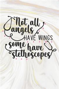 Not All Angels Have Wings Some Have Stethoscopes