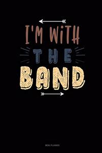 I'm With The Band