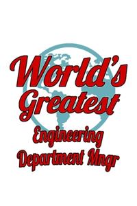World's Greatest Engineering Department Mngr