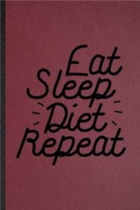 Eat Sleep Diet Repeat