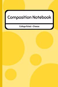 Composition Notebook College Ruled - Cheese