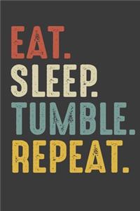 Eat Sleep Tumble Repeat