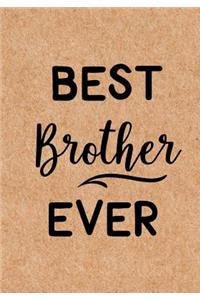 Best Brother Ever: Brother Journal, Diary, Notebook, Brother birthday gifts ideas