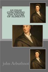An essay concerning the nature of aliments