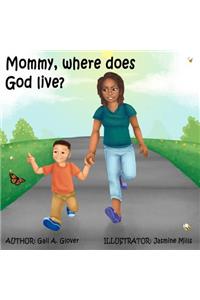 Mommy, where does God live?
