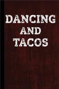Dancing and Tacos