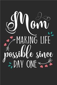 Mom Making Life Possible Since Day One