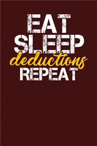 Eat Sleep Deductions Repeat