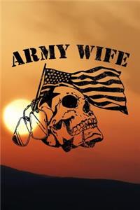 Army wife: Army Military journal / notebook for military family, proud army mom, proud army dad, proud army husband.