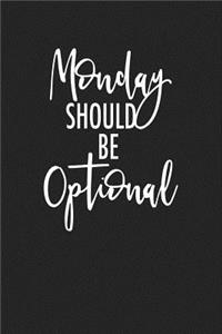 Monday Should Be Optional