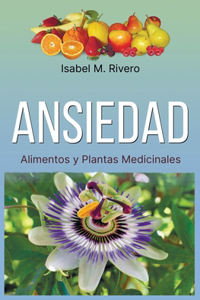 ANSIEDAD. Alimentos y Plantas Medicinales