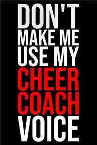 Don't Make Me Use My Cheer Coach Voice