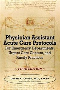 Physician Assistant Acute Care Protocols - FIFTH EDITION