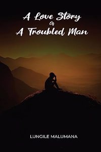 Love Story of A Troubled Man