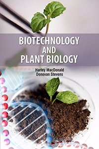 Biotechnology and Plant Biology by Harley Macdonald & Donovan Stevens