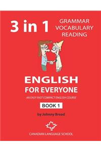 English for Everyone - Book 1: An Easy Fast Compact English Course - Grammar Vocabulary Reading