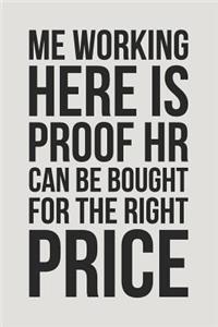 Me Working Here Is Proof HR Can Be Bought for the Right Price