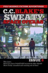 C. C. Blake's Sweaty Space Operas, Issue 8