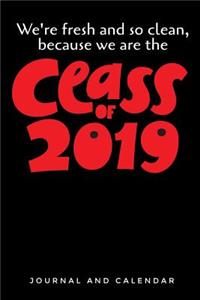 We're Fresh & So Clean, Because We Are the Class of 2019: Blank Lined Journal with Calendar for Moving Up in 2019