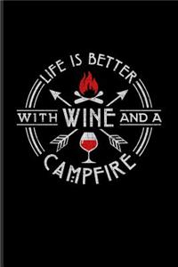 Life Is Better with Wine and a Campfire