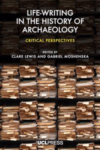 Life-writing in the History of Archaeology