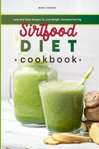 Sirtfood Diet Cookbook