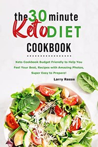 The 30-Minute Keto Diet Cookbook