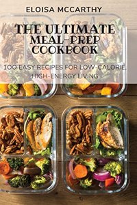 The Ultimate Meal-Prep Cookbook