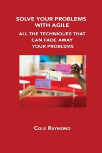 Solve Your Problems with Agile