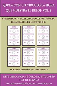 Fichas para empezar antes de infantil (Rodea con un círculo la hora que muestra el reloj- Vol 2)