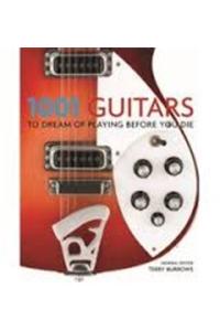 1001 Guitars to Dream of Playing Before You Die