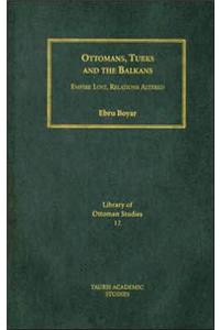 Ottomans, Turks and the Balkans